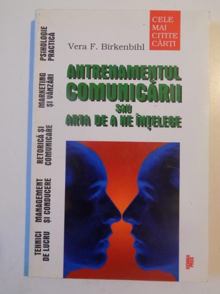 ANTRENAMENTUL COMUNICARII SAU ARTA DE A NE INTELEGE de VERA F. BIRKENBIHL 2000  * PREZINTA HALOURI DE APA IN PARTEA SUPERIOARA