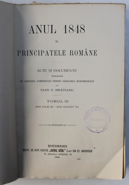 ANUL 1848 IN PRINCIPATELE UNITE  TOM III  - I.C. BRATIANU , 1902