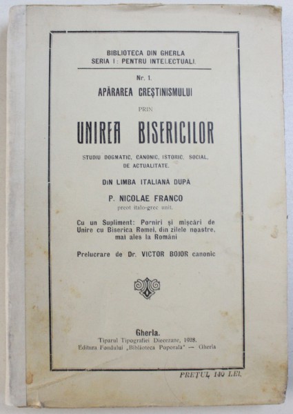 APARAREA CRESTINISMULUI PRIN UNIREA BISERICILOR , STUDIU DOGMATIC , CANONIC , ISTORIC , SOCIAL , DE ACTUALITATE , Gherla 1925 , DEDICATIE