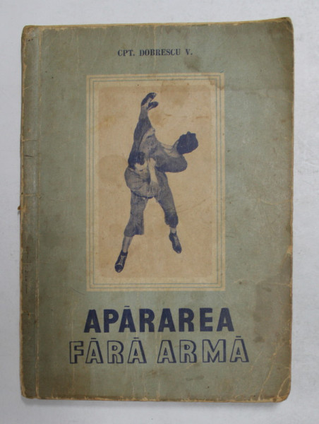 APARAREA FARA ARMA de CPT . DOBRESCU V. , 1955 , PENTRU MILITARII DIN M.A. I.