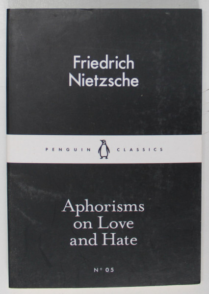APHORISM ON LOVE AND HATE by FRIEDRICH NIETZSCHE , 2015