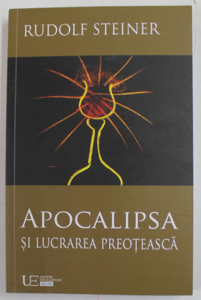 APOCALIPSA SI LUCRAREA PREOTEASCA de RUDOLF STEINER , 2021