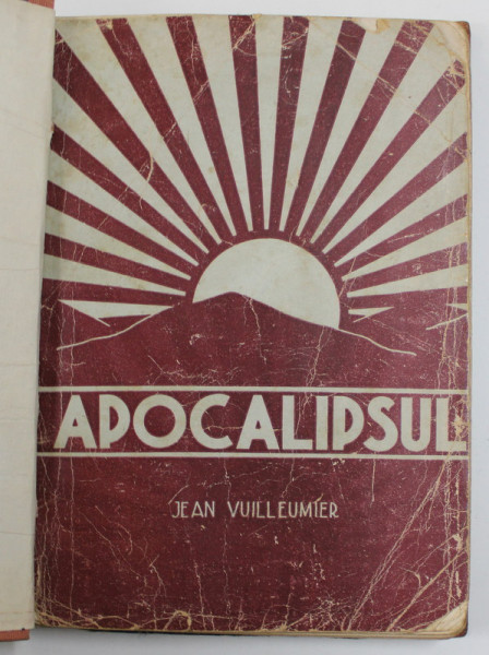APOCALIPSUL de JEAN VUILLEUMIER , BUCURESTI 1946 , PREZINTA INSEMNARI CU CREIONUL ROSU