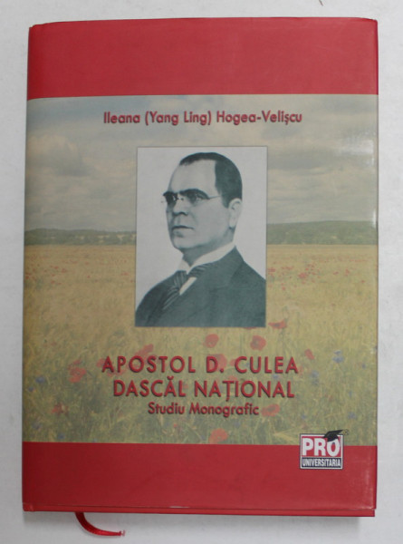 APOSTOL D. CULEA - DASCAL NATIONAL - STUDIU MONOGRAFIC DE ILEANA - YANG LING - HOGEA VELISCU , 2012 , DEDICATIE *