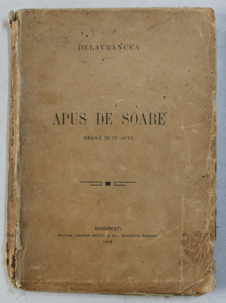 APUS DE SOARE  - DRAMA IN IV ACTE de DELAVRANCEA , 1909 *EDITIE PRINCEPS