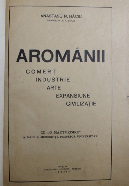 AROMANII - COMERT INDUSTRIE ARTE EXPANSIUNE SI CIVILIZATIE - ANASTASE N. HACIU