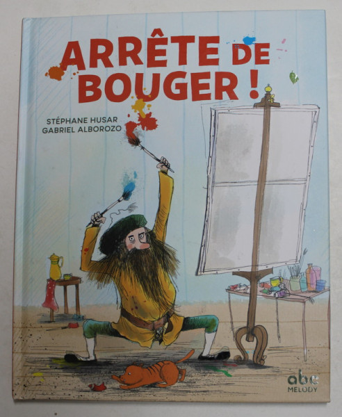 ARRETE DE BOUGER par STEPHANE HUSAR et GABRIEL ALBOROZO , 2019