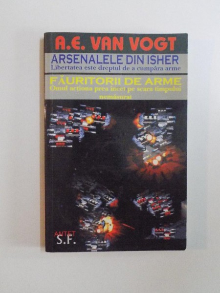 ARSENALELE DIN ISHER SI FAURITORII DE ARME de A. E. VAN VOGT