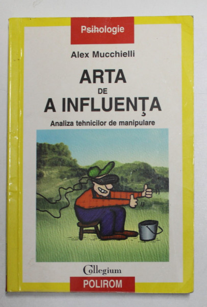 ARTA DE A INFLUENTA de ALEX MUCCHIELLI * PREZINTA SUBLINIERI