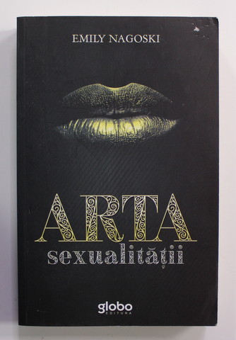 ARTA SEXUALITATII de EMILY NAGOSKI , 2019