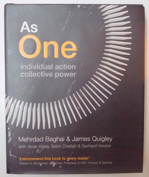 AS ONE , INDIVIDUAL ACTION COLLECTIVE POWER by MEHRDAD BAGHAI &amp; JAMES QUIGLEY , 2011