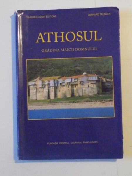ATHOSUL , GRADINA MAICII DOMNULUI de GERHARD TRUMLER
