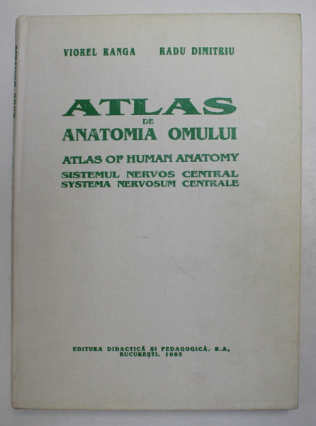 ATLAS DE ANATOMIA OMULUI SISTEMUL NERVOS CENTRAL 1993-VIOREL RANGA , RADU DIMITRIU
