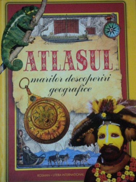 ATLASUL MARILOR DESCOPERIRI GEOGRAFICE
