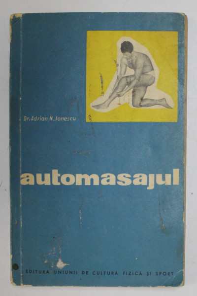 AUTOMASAJUL de ADRIAN N. IONESCU , 1962 * PREZINTA HALOURI DE APA