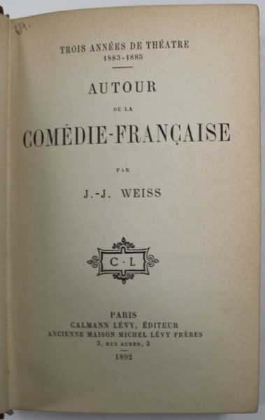 AUTOUR DE LA COMEDIE - FRANCAISE par J. - J. WEISS , 1892