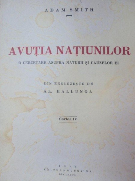 AVUTIA NATIUNILOR.O CERCETARE ASUPRA NATURII SI CAUZELOR EI - ADAM SMITH  CARTEA IV  1935