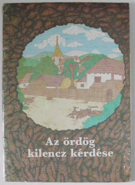 AZ ORDOG KILENCZ KERDESE ( CELE NOUA INTREBARI ALE DIAVOLULUI ) BASM  , EDITIE IN LIMBA MAGHIARA , ilustrata , ANII '90