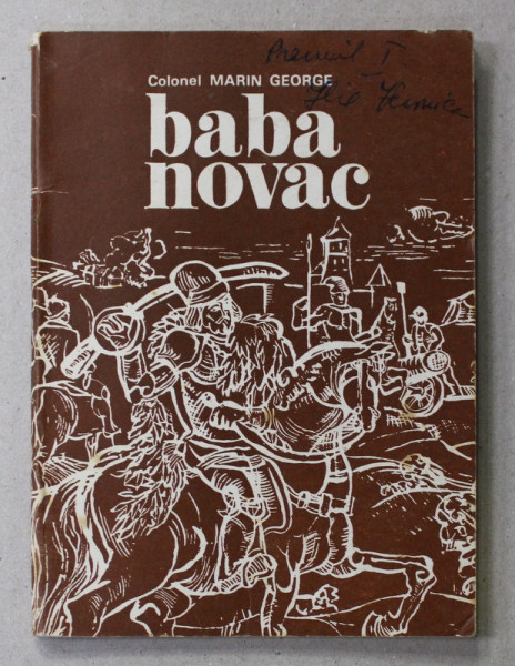 BABA NOVAC - CAPITAN IN OASTEA LUI MIHAI VITEAZUL de COLONEL MARIN GEORGE , 1975