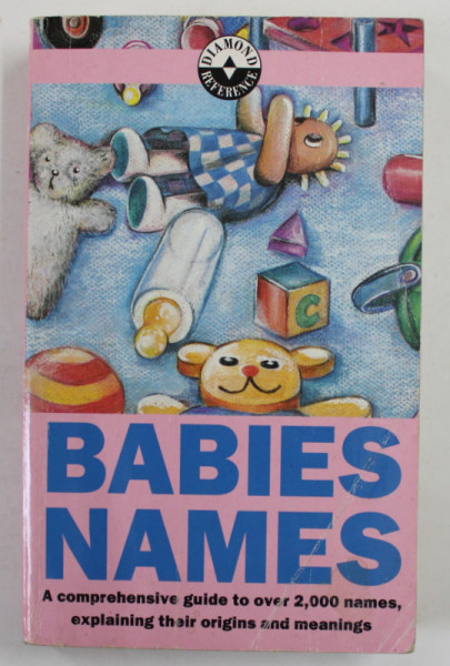 BABIES NAMES , A COMPREHENSIVE GUIDE TO OVER 2.000 NAMES , 1994 , PREZINTA INSCRISURI SI URME DE UZURA