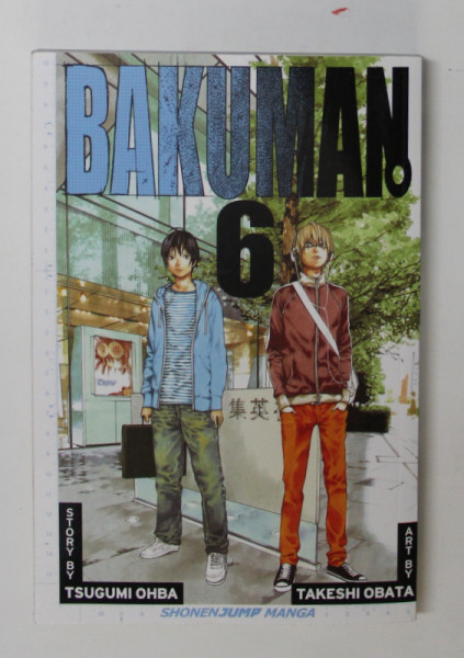 BAKUMAN 6 . story by TSUGUMI OHBA , art by TAKESHI OBATA , 2019, BENZI DESENATE *