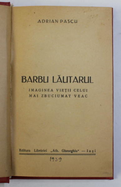 BARBU LAUTARUL, imaginea pitoreasca a celui mai zbuciumat veac. de ADRIAN PASCU