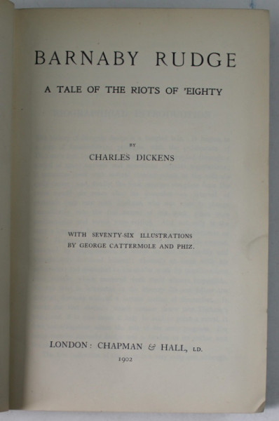 BARNABY RUDGE , A TALE OF THE RIOTS OF ' EIGHTY by CHARLES DICKENS , 1902