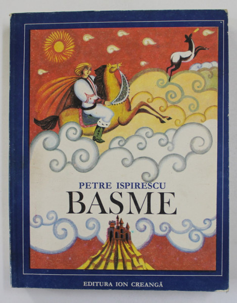 BASME de PETRE ISPIRESCU , ilustratii de DONE STAN , EDITIA A II-a , 1978