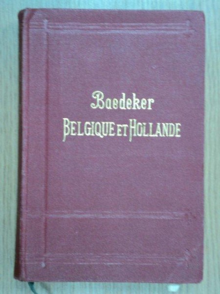 BELGIQUE ET HOLLANDE par KARL BAEDEKER , 1905