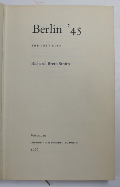 BERLIN ' 45 - THE GREY CITY by RICHARD BRETT - SMITH , 1966