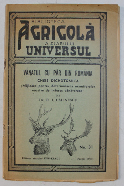 BIBLIOTECA AGRICOLA A ZIARULUI UNIVERSUL VANATUL CU PAR DIN ROMANIA , CHEIE DICHOTOMICA de DR. R.I. CALINESCU , NR. 31 ,1935