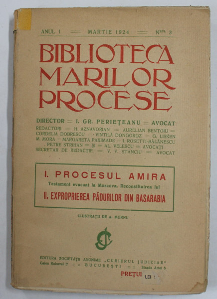 BIBLIOTECA MARILOR PROCESE , ANUL I , NR. 3 , CONTINE : PROCESUL AMIRA - TESTAMENT EVACUAT LA MOSCOVA si EXPROPIEREA PADURILOR DIN BASARABIA , MARTIE 1924