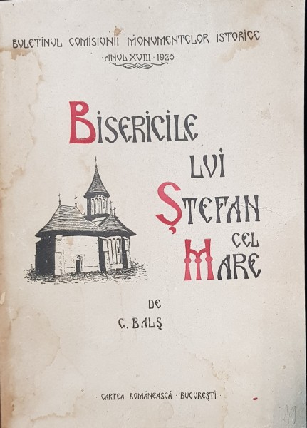 BISERICILE LUI STEFAN CEL MARE de G. BALS - BUCURESTI, 1925