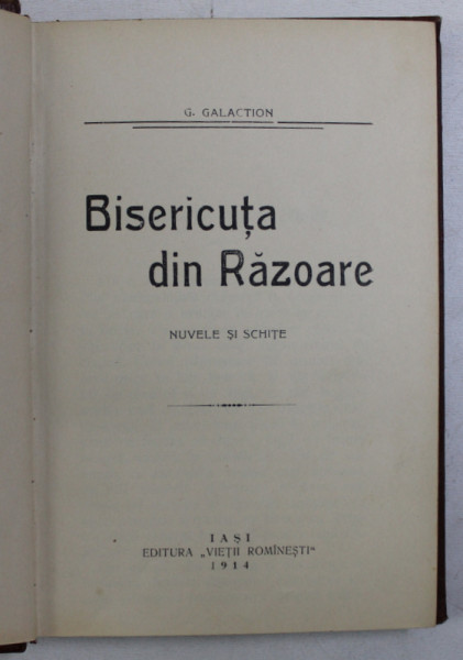 BISERICUTA DIN RAZOARE , NUVELE SI SCHITE de G. GALACTION , EDITIA INTAI , 1914