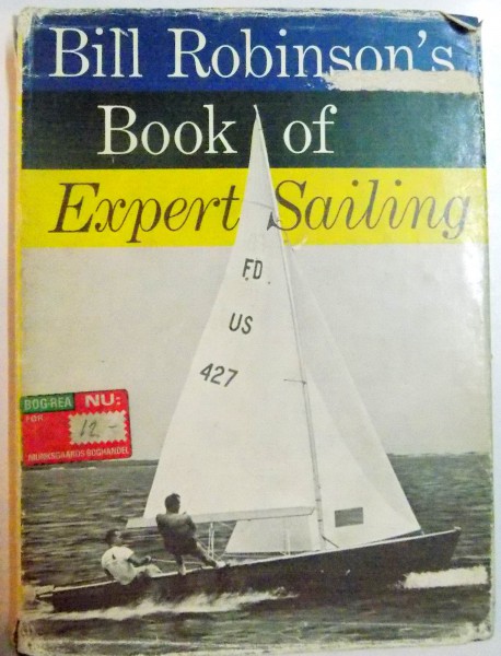 BOOK OF EXPERT SAILING by BILL ROBINSON , 1965