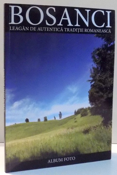 BOSANCI , LEAGAN DE AUTENTICA TRADITIE ROMANEASCA , ALBUM FOTO