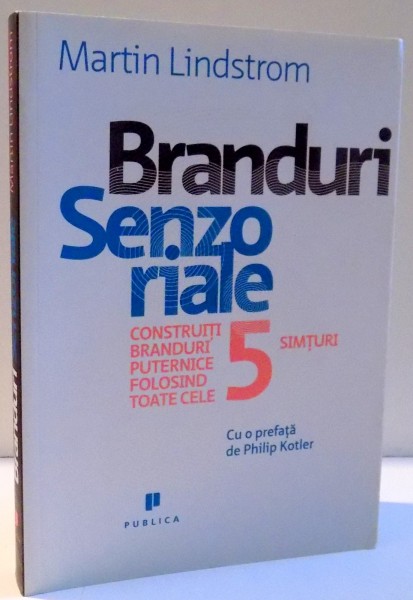 BRANDURI SENZORIALE , CONSTRUITI BRANDURI PUTERNICE FOLOSIND TOATE CELE 5 SIMTURI de MARTIN LINDSTROM , 2009 , prezinta halouri de apa