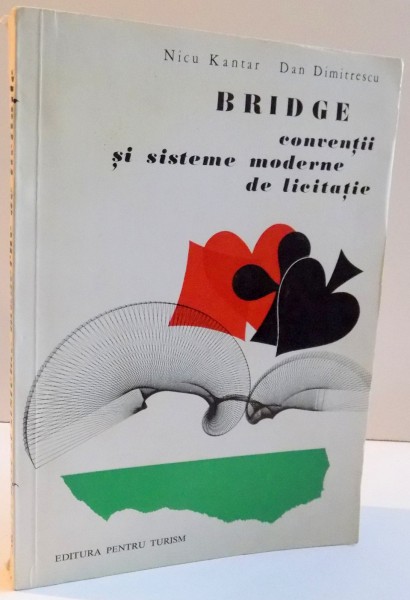 BRIDGE , CONVENTII SI SISTEME MODERNE DE LICITATIE de NICU KANTAR SI DAN DIMITRESCU , 1974