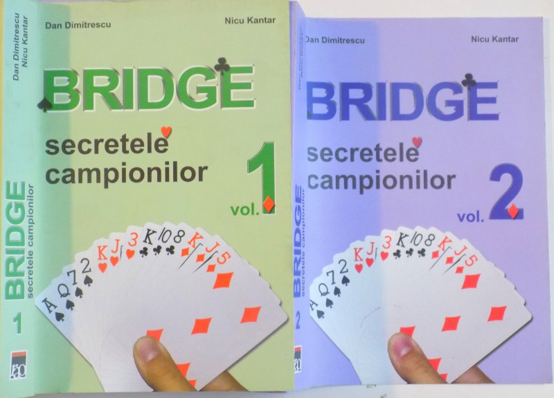 BRIDGE , SECRETELE CAMPIONILOR de DAN DIMITRESCU , NICU KANTAR , VOL I -II , 2010