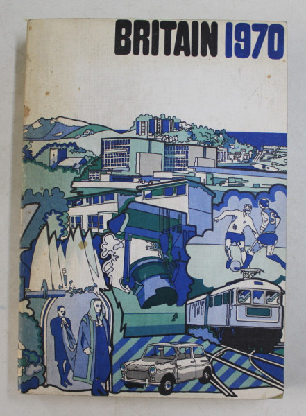 BRITAIN 1970 , AN OFFICIAL HANDBOOK