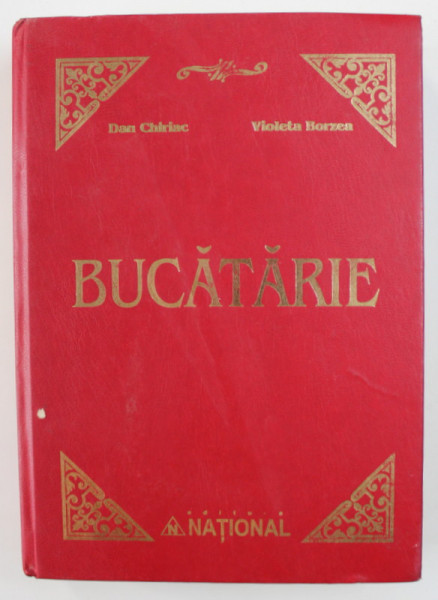 BUCATARIE, EDITIA A II-a COMPLETATA SI REVIZUITA de DAN CHIRIAC si VIOLETA BORZEA, 2006
