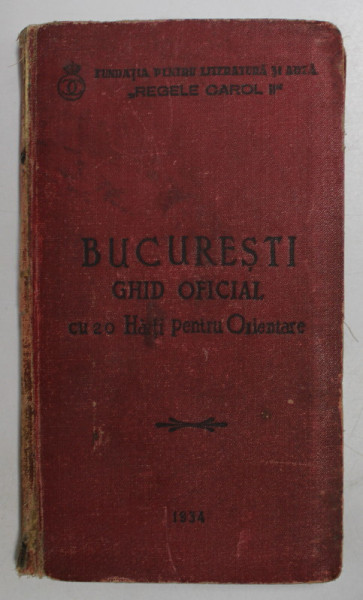 BUCURESTI, GHID OFICIAL CU 20 HARTI PENTRU ORIENTARE - 1934