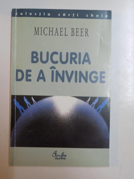 BUCURIA DE A INVINGE de MICHAEL BEER , 2002 , CONTINE SUBLINIERI