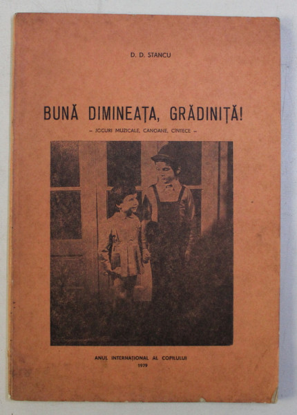 BUNA DIMINEATA , GRADINITA ! - JOC MUZICALE , CANOANE , CANTECE de D.D. STANCU , 1979 , DEDICATIE*