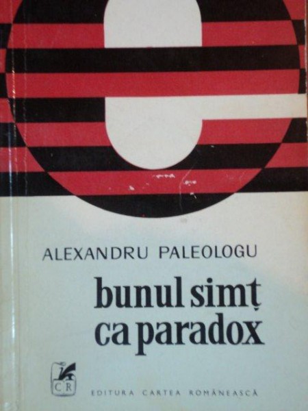 BUNUL SIMT CA PARADOX de ALEXANDRU PALEOLOGU  1972 , PREZINTA SUBLINIERI