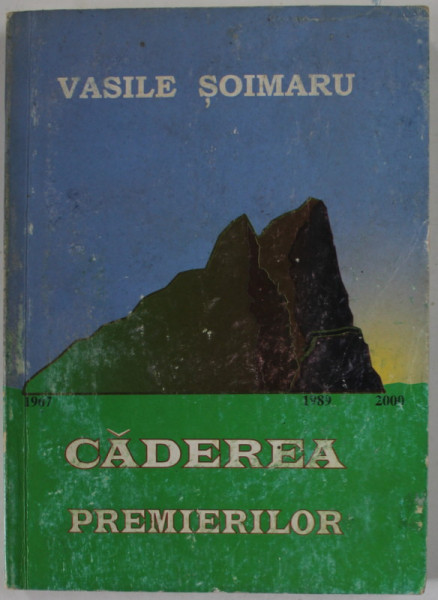 CADEREA PREMIERILOR de VASILE SOIMARU , 1999 , DEDICATIE *
