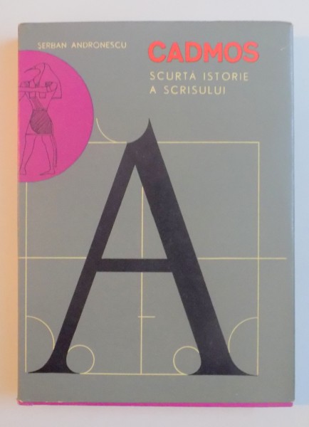 CADMOS , SCURTA ISTORIE A SCRISULUI de SERBAN ANDRONESCU , 1966