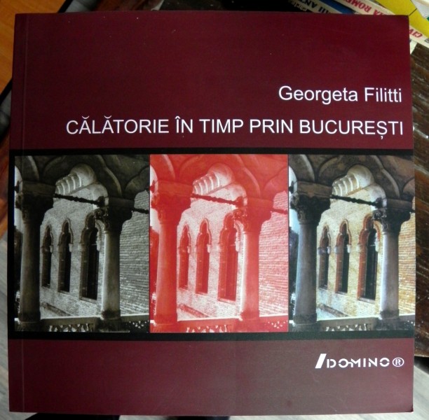 Calatorie in timp prin Bucuresti, GEORGETA FILITTI