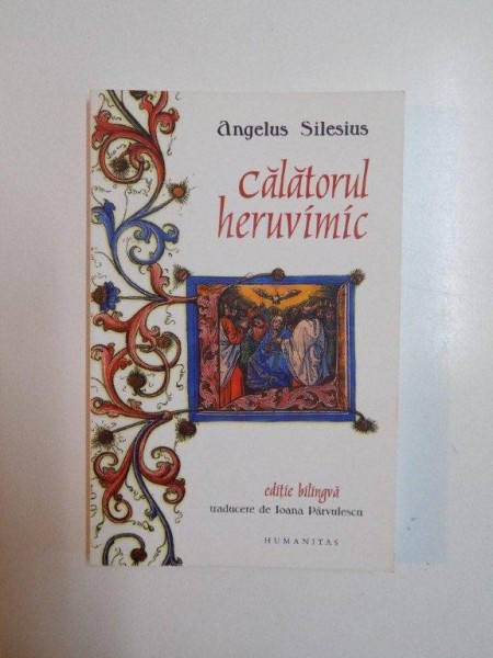 CALATORUL HERUVIMIC , EDITIE BILINGVA , EDITIA A II - A de ANGELUS SILESIUS , 2007