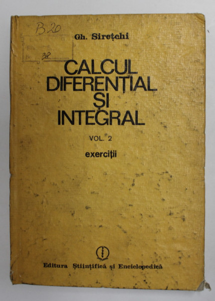 CALCUL DIFERENTIAL SI INTEGRAL , VOL. II ,EXERCITII de GH.SIRETCHI , 1985 *COPERTI UZATE